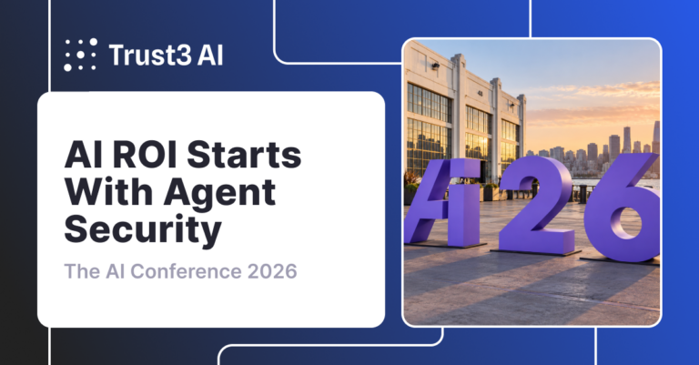 Trust3 AI at The AI Conference 2026: AI ROI Starts with Agent Security