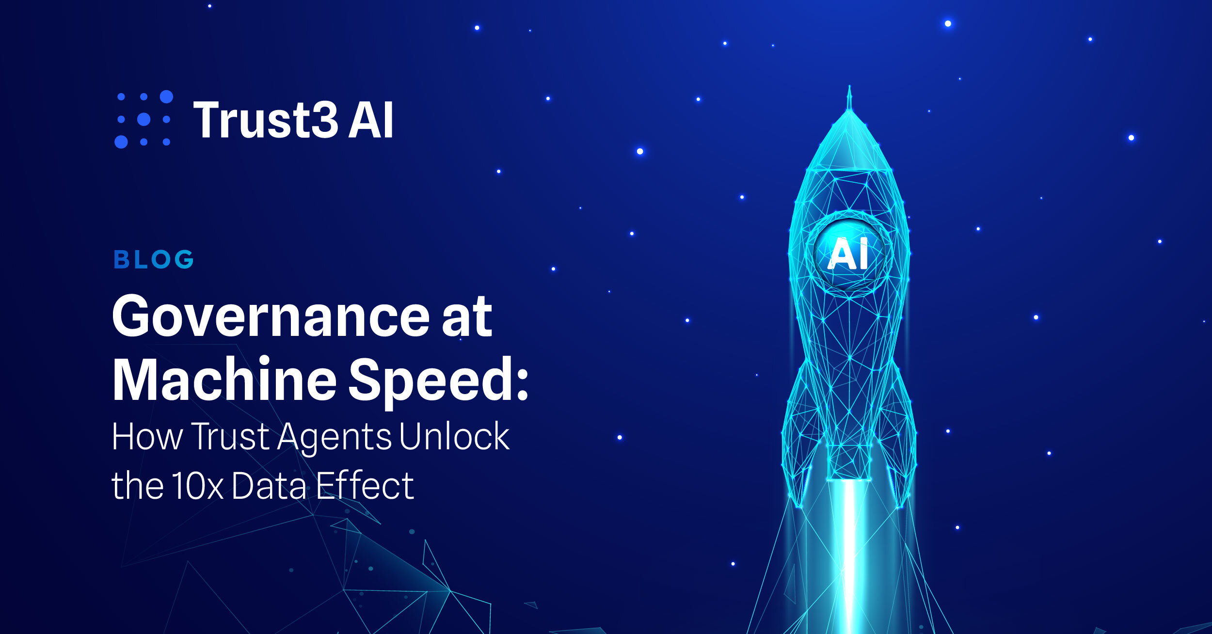 Governance at Machine Speed: How Trust Agents Unlock the 10x Data Effect